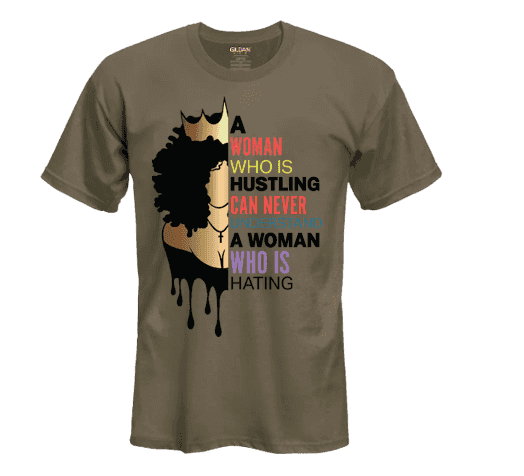 A Woman Who Is Hustling Tee