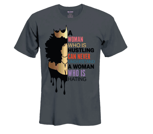 A Woman Who Is Hustling Tee