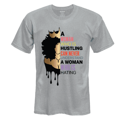 A Woman Who Is Hustling Tee