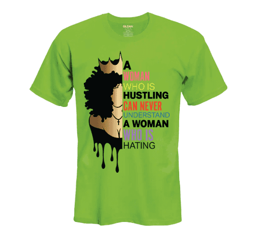 A Woman Who Is Hustling Tee