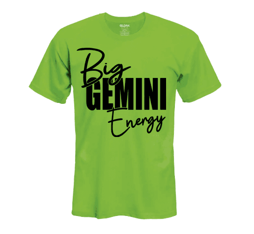 a neon green t - shirt with the words,'big gemini energy '