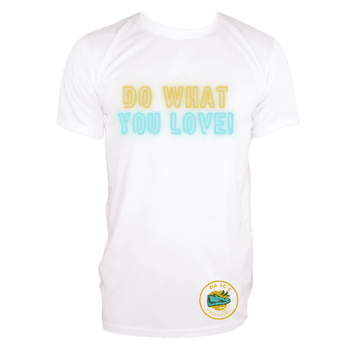 a white t - shirt that says do what you love