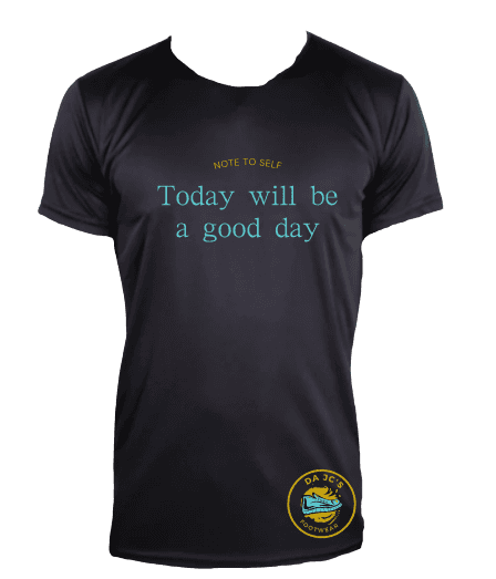 a black t - shirt with the words today will be a good day