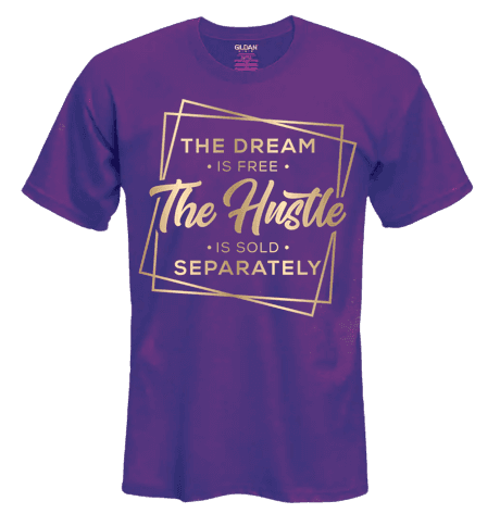 a purple t - shirt that says the dream is free the hustle is sold separately