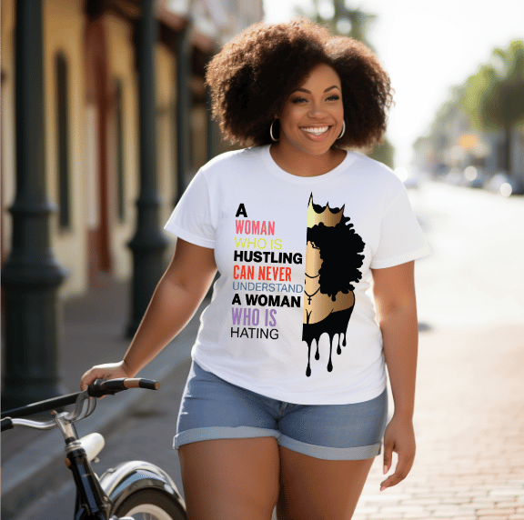 A Woman Who Is Hustling Tee